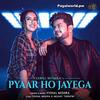 Pyaar Ho Jayega - Vishal Mishra